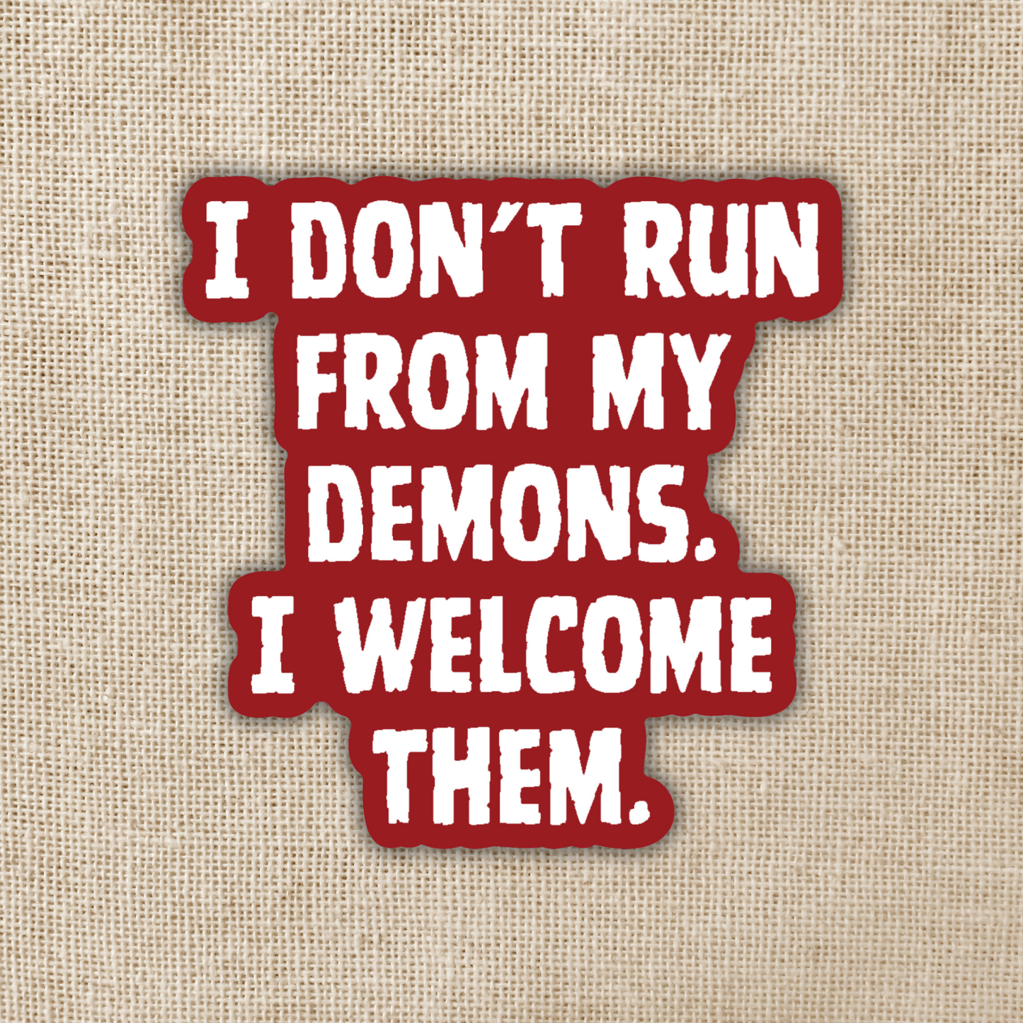 Don't Run from Demons Quote Sticker | Assistant to the Villain