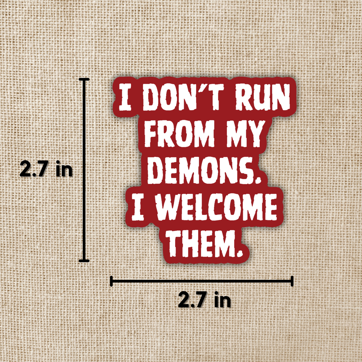 Don't Run from Demons Quote Sticker | Assistant to the Villain
